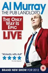 Al Murray, The Pub Landlord: The Only Way Is Epic movie poster