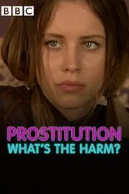 Prostitution: What's the Harm? movie poster