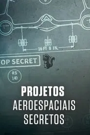 Poster do filme Projetos Aeroespaciais Secretos