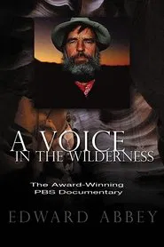 Edward Abbey: A Voice in the Wilderness movie poster