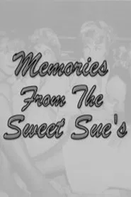 Memories from the Sweet Sues movie poster
