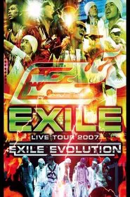 EXILE LIVE TOUR 2007 EXILE EVOLUTION movie poster