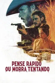 Poster do filme Pense Rápido ou Morra Tentando