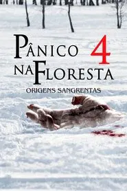 Poster do filme Pânico na Floresta 4: Origens Sangrentas
