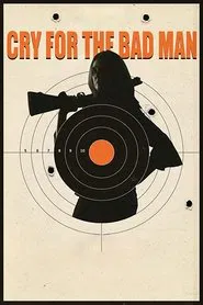 Cry for the Bad Man movie poster