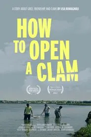 How To Open A Clam movie poster