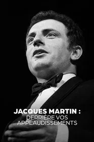 Jacques Martin, derrière vos applaudissements movie poster