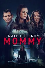 Snatched from Mommy movie poster