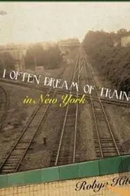 Robyn Hitchcock - I Often Dream of Trains In New York movie poster