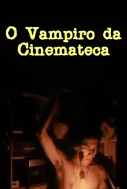 The Vampire of the Cinematheque movie poster