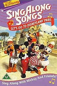 Disney’s Sing-Along Songs: Let's Go To Disneyland Paris! movie poster
