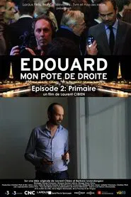 Édouard, mon pote de droite - Épisode 2 : Primaire movie poster