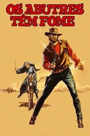 Poster do filme Os Abutres Têm Fome