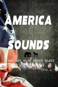 America Sounds: A Red and Blue Amber Alert movie poster