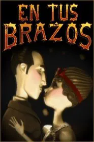 En tus Brazos movie poster