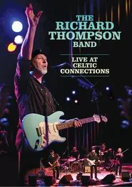 The Richard Thompson Band: Live at Celtic Connections movie poster