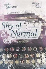 Shy of Normal: Tales of New Life Experiences movie poster