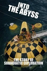 Into the Abyss: The Story of Subaquatic Exploration movie poster