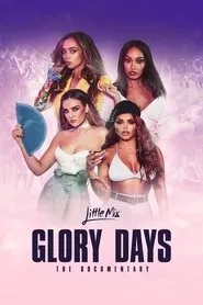 Poster do filme Little Mix: Glory Days - The Documentary
