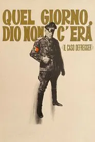 Poster do filme Quel giorno Dio non c'era (Il caso Defregger)