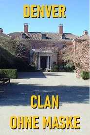 Denver Clan ohne Maske tv show poster