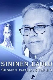 Sininen laulu - Suomen taiteiden tarina tv show poster