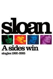 Sloan: A Sides Win - Singles 1992-2005 movie poster