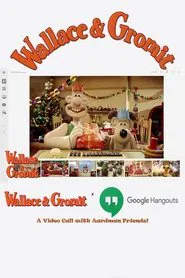 Wallace & Gromit x Google Hangout | A Video Call with Aardman Friends! movie poster