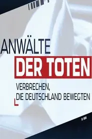 Anwälte der Toten – Verbrechen, die Deutschland bewegten tv show poster