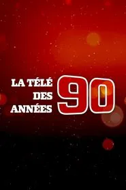 La Télé des années 90 tv show poster