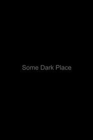 Some Dark Place movie poster