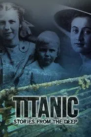 Titanic: Stories from the Deep tv show poster