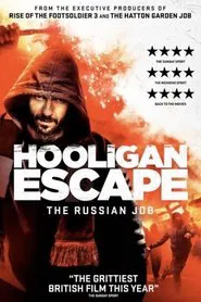 Hooligan Escape The Russian Job movie poster