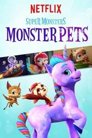 Super Monsters Monster Pets tv show poster