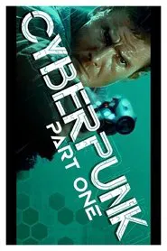 Cyberpunk Documentary PART 1 movie poster