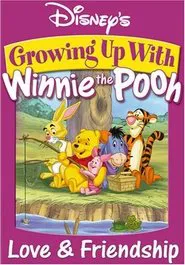 Growing up with Winnie the Pooh: Love & Friendship movie poster