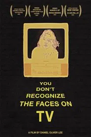 You Don't Recognize the Faces on TV movie poster