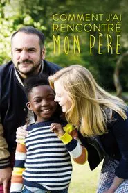Comment j'ai rencontré mon père movie poster
