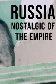 Poster do filme Russia, Nostalgic for the Empire