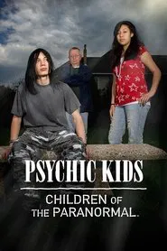 Psychic Kids: Children of the Paranormal tv show poster
