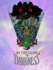 In the Glow of Darkness movie poster