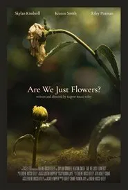 Are We Just Flowers? movie poster