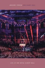 Gregory Porter: One Night Only - Live at the Royal Albert Hall movie poster