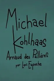 Short Cuts : Michael Kohlhaas d'Arnaud des Pallières movie poster