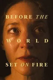 Before the World Set on Fire movie poster