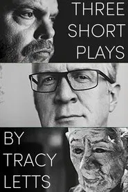Three Short Plays by Tracy Letts movie poster