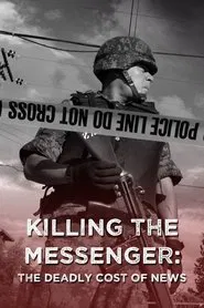 Killing the Messenger: The Deadly Cost of News movie poster