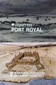 Canada Vignettes: Port Royal movie poster