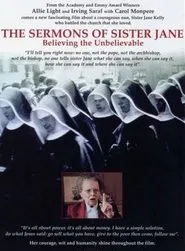 The Sermons of Sister Jane: Believing the Unbelievable movie poster