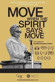 Poster do filme Move When the Spirit Says Move: The Legacy of Dorothy Foreman Cotton